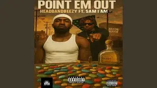 Point Em Out (feat. SAM I AM)
