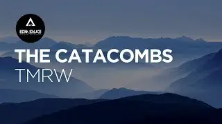 The Catacombs - Tmrw [EDM Sauce Copyright Free Records]