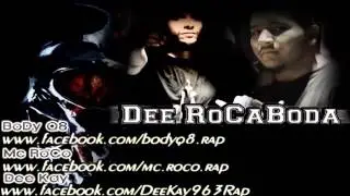 Mc RoCo ft Body Q8 ft Dee Kay Diss  Dee RoCaBoda1