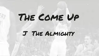 J The Almighty - The Come Up (12 YEAR OLD RAPS!!!!!!!!!!!)