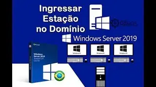 🔴 Como Ingressar estação de trabalho no domínio e Criar Usuário Básico | Administrando Windows 2019