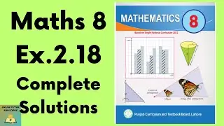 Ex.2.18 Maths 8  New Book | Class 8 Math New Book Exercise 2.18 | Grade 8 Math Ex. 2.18