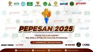 OPENING CEREMONY PEKAN PELAJAR SANTRI (PEPESAN) PAC IPNU - IPPNU KECAMATAN PETARUKAN