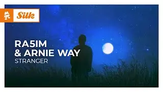 Ra5im & Arnie Way - Stranger [Melodic House | Monstercat]