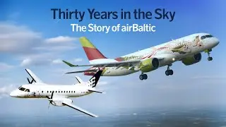 Thirty Years in the Sky | The Story of airBaltic