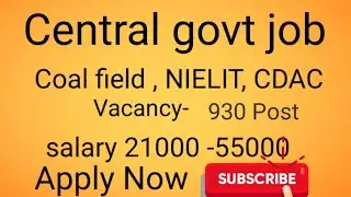 Central Govt. Job  ,Northern coal field , NIELIT , C DAC  requirnment vacancys