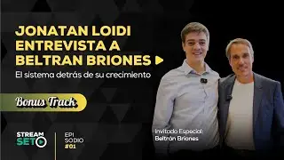 Ep 1 | BONUS TRACK - Jonatan Loidi entrevista a Beltr&aacute;n Briones. El sistema detr&aacute;s de su crecimiento
