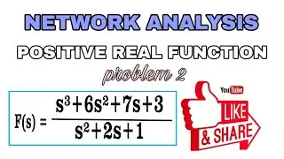 2.POSITIVE REAL FUNCTION COMPLETE SOLUTION || NETWORK ANALYSIS and Synthesis.