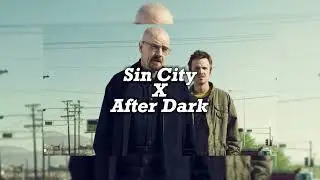 Sin City X After Dark (Slowed To Perfection + Reverb)