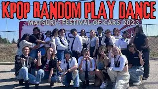 KPOP RANDOM PLAY DANCE | MATSURI: FESTIVAL OF CARS 08/26/23 | CALGARY ALBERTA CANADA