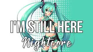 (NIGHTCORE) I'm Still Here - Sia