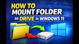 How to Mount Folder as Drive in Windows 11 | GearUpWindows Tutorial