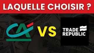 CR&Eacute;DIT AGRICOLE VS TRADE REPUBLIC | Quelle est la Meilleure Banque en 2025 ? | Comparatif & Avis