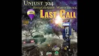 UnJust304 x WhiteSmoke x HustleGod Aaron 