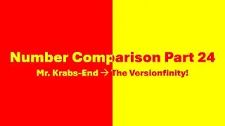 Numbers 0 to ETERNITIES INFINITY (V2!) | Part 24! - The Mr. Krabs' Words!
