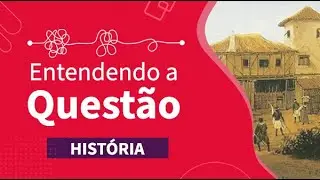 INTERPRETANDO QUESTÕES DE BRASIL COLÔNIA | ProEnem