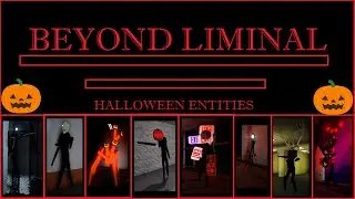Beyond Liminal: Halloween Entities Showcase (roblox)
