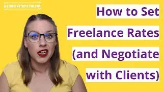 How to Set & Negotiate Rates as a Freelancer