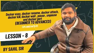 Lecture 8 Docker exec, rename, attach, kill, wait, pause/unpause & port | Docker Tutorial in Hindi