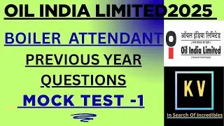 OIL INDIA LIMITED 2025| BOILER ATTENDANT PREVIOUS YEAR QUESTIONS| MOCK TEST-1