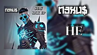 N3XU$ - He (Stay Sick EP)