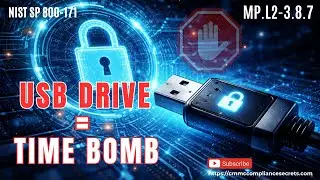 That USB Drive Might Be a Cybersecurity Time Bomb! How to Survive CMMC MP.L2-3.8.7.
