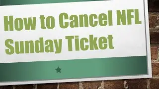 How to Cancel NFL Sunday Ticket