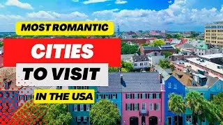 Top 10 most romantic cities to visit in the United States