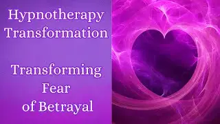 Transform Fear of Betrayal