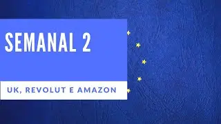 O Semanal 2 - UK, Revolut e Amazon