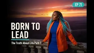 I Was Born to Do It: The Truth About Being a Life Path #1 | Numerology, Leadership & Divine Purpose