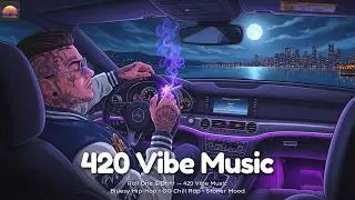 High & Relaxed 🌿 420 Chill Rap Playlist for Stoners | Bluesy Hip-Hop Vibes