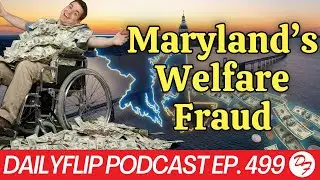 Maryland's New Fraud Revealed - DailyFlip Podcast Ep. 499 - 1/23/26