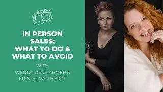 📸 In Person Sales: What To Do and What To Avoid with Wendy De Craemer & Kristel Van Herpt