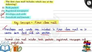 The first class mail includes which one of the following? (i) Book packets (ii) Registered newspa...
