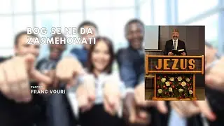 Bog se ne da zasmehovati I pastor Franc Vouri