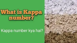 What is Kappa Number in paper making?What does a Kappa Number mean?What is Kappa Number value?