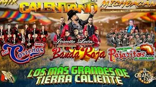Calentano Tierra Caliente Mix 💥 Banda Roja ft Los Pajaritos De Tacupa ft Banda Los Costeños