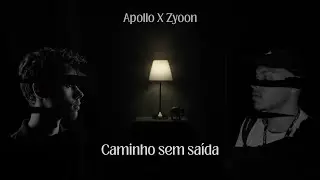 Apollo X Zyoon - Caminho Sem Saída
