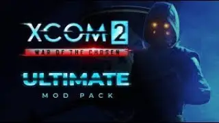 XCOM 2 Ultimate мод с Майкером 10 часть