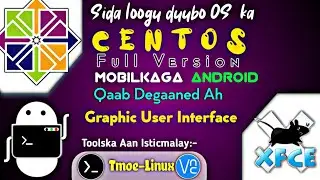 Sida loogu duubo OS-ka || Centos || Mobilkaga Android Qaab Degaaned Ah Graphic User Interface Xfce