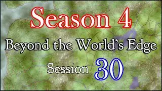 The March - Beyond the World's Edge - Season 4 Session 30