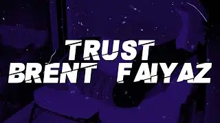 Brent Faiyaz - TRUST (Lyrics)