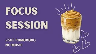 Caf&eacute; Focus Session ☕ 25&times;5 Pomodoro | 4 Sessions | No Music