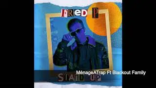 FredP - M&eacute;nageATrap Ft Blackout Family