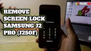 EASY WAY TO REMOVE SCREEN LOCK SAMSUNG J2 PRO (J250F)