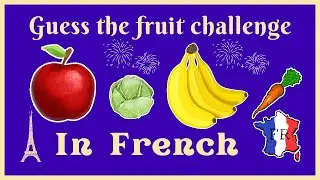 QUIZ - Guess the French Fruits and Vegetables in 5 seconds:  🌟👍 Have some fun learning.