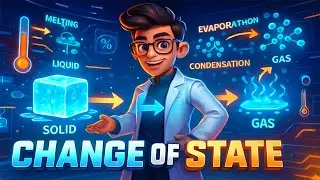 Change of State (3D Animated Explanation, Chapter Concept)
