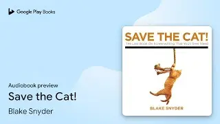 Save the Cat! by Blake Snyder &middot; Audiobook preview