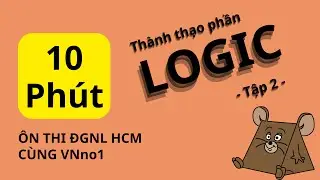 VNno1 || 10 phút Logic ĐGNL HCM - Tập 2 || MH2018-2020